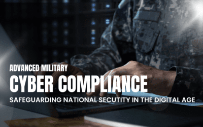 Advanced Military Cyber Compliance: Safeguarding National Security in the Digital Age