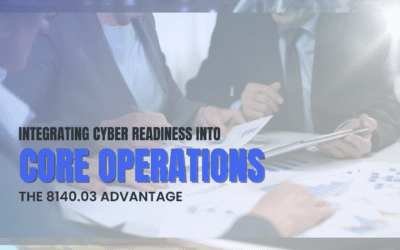 Integrating Cyber Readiness Into Core Operations: The 8140.03 Advantage